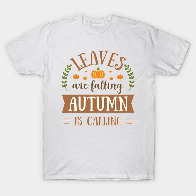 Leaves are falling Autumn is calling T-Shirt by Epsilon99